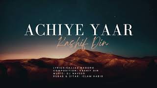 Achiye Yaar  New Shina Song  Kashif Din [upl. by Card]