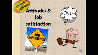 Attitude and Job Satisfaction 1st Part [upl. by Serene574]