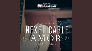 Inexplicable Amor [upl. by Gorrian299]