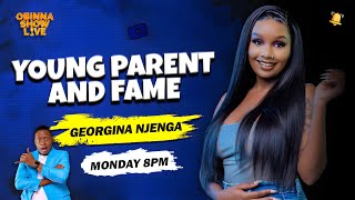 OBINNA SHOW LIVE YOUNG PARENTING AND FAME  Georgina Njenga [upl. by Yremrej345]