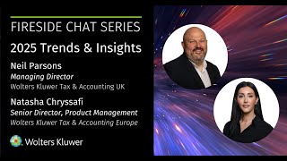 Wolters Kluwer TAA UK Fireside Chat 2025 trends and insights with Neil Parsons and Natasha Chryssafi [upl. by Enuj]