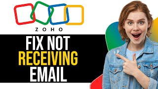 How To Fix Zoho Mail Not Receiving Emails 2024 [upl. by Yelruc]