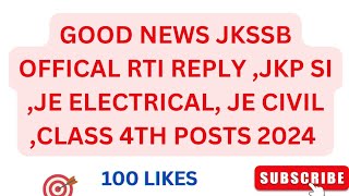 GOOD NEWS JKSSB OFFICAL RTI REPLY JKP SI JE ELECTRICAL JE CIVIL CLASS 4TH POSTS 2024 [upl. by Bunni]