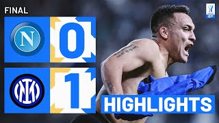 NAPOLIINTER 01  HIGHLIGHTS  Lautaro wins trophy at the death  EA SPORTS FC Supercup 202324 [upl. by Ahsietal346]