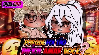 🥀°❤️‍🩹Por Que Foi Tão Difícil Amar Você🥀°❤️‍🩹 Mini filmeGacha lifeDUBLADO [upl. by Cornell]