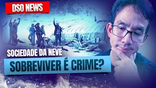 🚨DSO News  Sociedade da Neve sobreviver é crime [upl. by Iaras693]