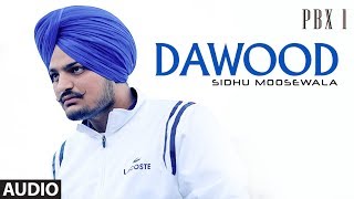 Dawood Full Audio  PBX 1  Sidhu Moose Wala  Byg Byrd  Latest Punjabi Songs 2018 [upl. by Asilrac]