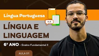 Língua e Linguagem – Língua Portuguesa – 6º ano – Ensino Fundamental [upl. by Koral152]