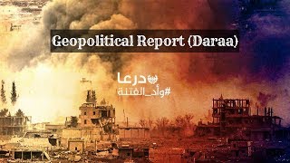 Syriana Geopolitical ReportDaraa 26 June 2018 [upl. by Plunkett]