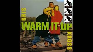 KRIS KROSS  WARM IT UP EXTENDED MIX 1992 [upl. by Nanoc958]