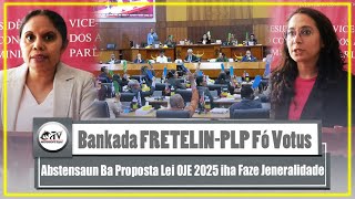 Bankada FRETILINPLP Fó Votus Abstensaun ba Proposta Lei OJE 2025 iha Faze Jeneralidade [upl. by Eolanda382]