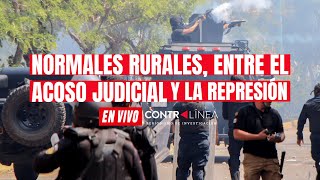 CONTRALÍNEA En Vivo  Normales Rurales entre el acoso judicial y la represión [upl. by Eelsnia]