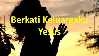 Berkati Keluargaku Yesus  Lirik Lagu dan Chord [upl. by Nevsa]