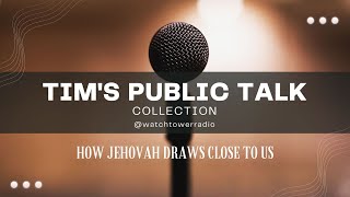 JW Public Talk How Jehovah Draws Close to Us [upl. by Haldas]