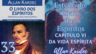 Estudo do Livro dos Espíritos  Allan Kardec CAPÍTULO VI  DA VIDA ESPÍRITA [upl. by Leahcimed559]