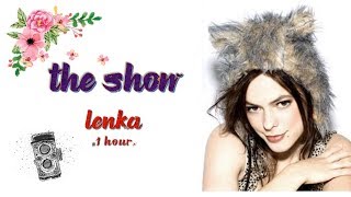 Lenka  The Show Lyrics 1 HOUR [upl. by Imyaj146]