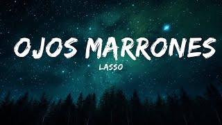 Lasso  Ojos Marrones Letra  25mins Chilling music [upl. by Gresham169]