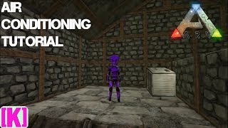 Ark Survival Evolved Air Conditioning Tutorial [upl. by Odama]