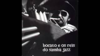 Bocato e os Reis do Samba Jazz [upl. by Sergei]