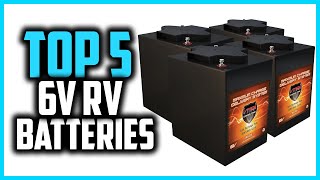 ▶️Top 5 Best 6V RV Batteries Reviews in 2024 [upl. by Weinman]