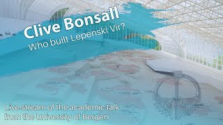 Clive Bonsall  Who built Lepenski Vir [upl. by Lail]