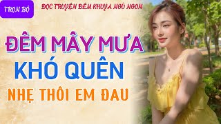 Truyện thực tế Việt Nam có thật mới nhất quotĐÀN BÀ THAM DỤCquot  Nghe kể chuyện đêm khuya ngủ ngon 2024 [upl. by Merlin710]