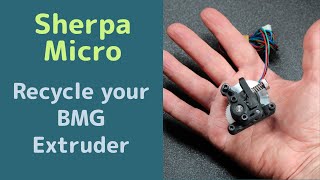 Recycle your BMG style extruder and build a Sherpa Micro extruder [upl. by Doubler216]