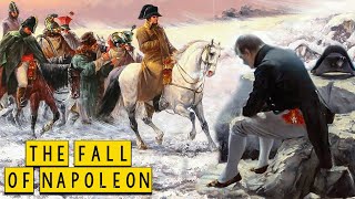 The Fall of Napoleon The defeats in Russia and Waterloo  The life of Napoleon  Part 5 [upl. by Jerrilyn]