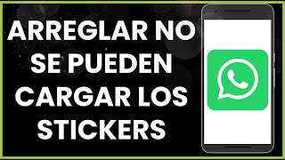 Cómo arreglar no se pueden cargar los stickers en WhatsApp [upl. by Anawek]