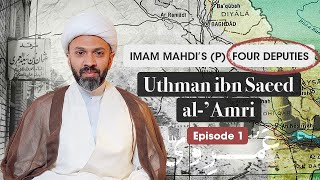 The Four Deputies of Imam Mahdi p Uthman ibn Saeed al’Amri  Shaykh Dr Mehdi Hazari [upl. by Llebana90]