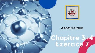 Atomistique s1 SMPC exercice 7 chapitre 3  chapitre 4 [upl. by Artenal]