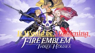 Struggling Fire Emblem Three Houses Maddening [upl. by Inalan]