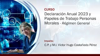 Declaración Anual 2023 y Papeles de Trabajo Personas Morales  Régimen General [upl. by Arotak]