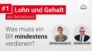 Lohn und Gehalt Was muss ein BR mindestens verdienen  Betriebsrat Video [upl. by Agnimod]