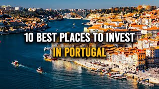 10 Best Places To INVEST In Real Estate In PORTUGAL  Living in Portugal [upl. by Annaes763]