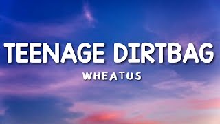 Teenage Dirtbag  Wheatus Lyrics [upl. by Felicidad]