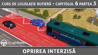 Curs de legislație rutieră  Cap 6 Part 3  oprirea interzisă [upl. by Leda491]