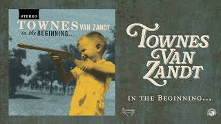 Townes Van Zandt  In The Beginning Official Full Album Stream [upl. by Etti448]