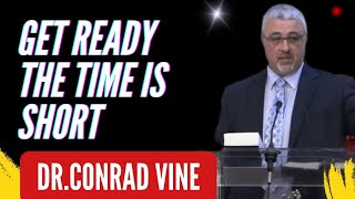 Get ready Jesus is Coming soon  Dr Conrad Vine [upl. by Shepard]