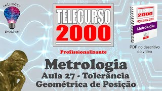 Telecurso 2000  Metrologia  27 Tolerância Geométrica de Posição [upl. by Miharbi]