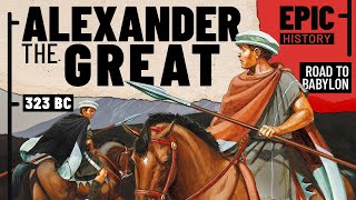 The Greatest General in History Alexander  To the Ends of the Earth [upl. by Dallon]