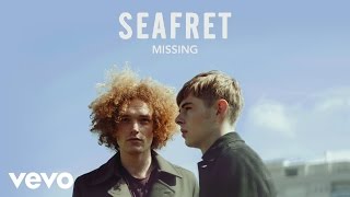 Seafret  Missing Audio [upl. by Vedetta]