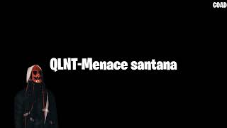 menace Santana  QLNT Paroles [upl. by Adalai]