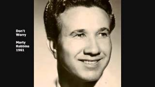 Dont Worry  Marty Robbins  1961 [upl. by Cody]