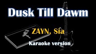 ZAYN Sia  Dusk Till Dawn Karaoke Version [upl. by Marge608]