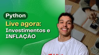 Python  Investimentos com INFLAÇÃO quanto dinheiro você perde com o passar do tempo  LIVE 🔴 [upl. by Santos]