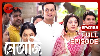 Netaji  Full Episode  188  Dhrubajyoti Sarkar Kaushik Chakraborty Basabdatta  Zee Bangla [upl. by Oscar]