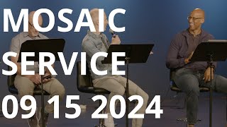 Mosaic Service 09152024 [upl. by Hollis]