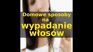 Wypadanie włosów  Domowe sposoby na wypadanie włosów [upl. by Targett]