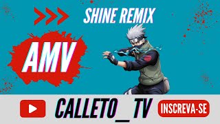 Kakashi Hatake AMV  Shine Remix  O Lendário Ninja Copiador [upl. by Ylrebmek227]